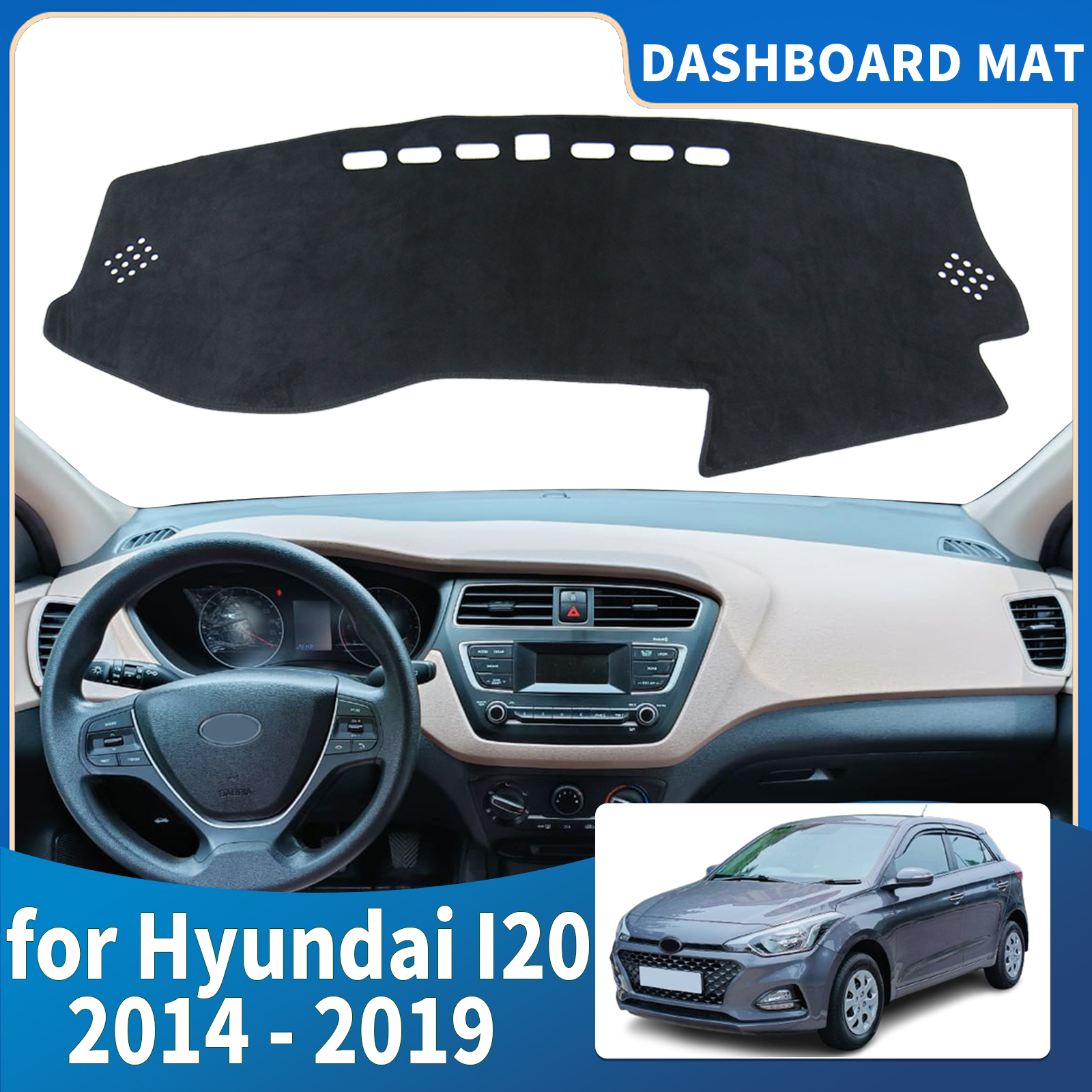 for Hyundai I20 GB IB 2014 2015 2016 2017-2019 Dashmat Dashboard Cover Pad Protective Carpet Car Accessories DashMat Sunshade